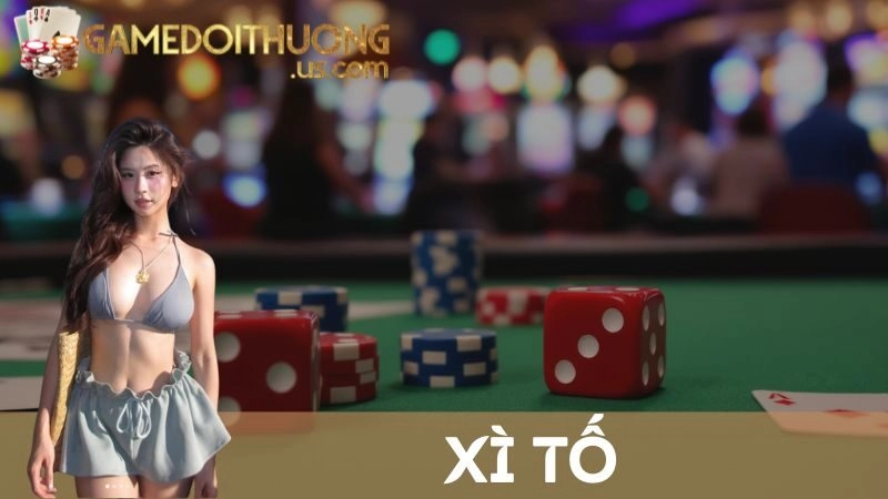 Xì Tố - Cuộc Chiến Đấu Trí Qua Những Lá Bài